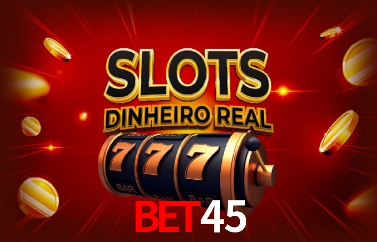 bet45: Seu Cassino Premiado com Pagamentos Rápidos